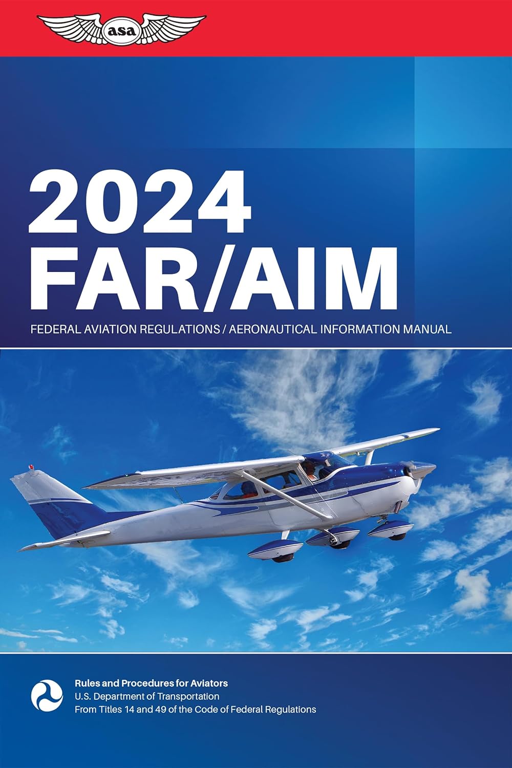 FAR/AIM 2024 Federal Aviation Regulations/Aeronautical Information Ma