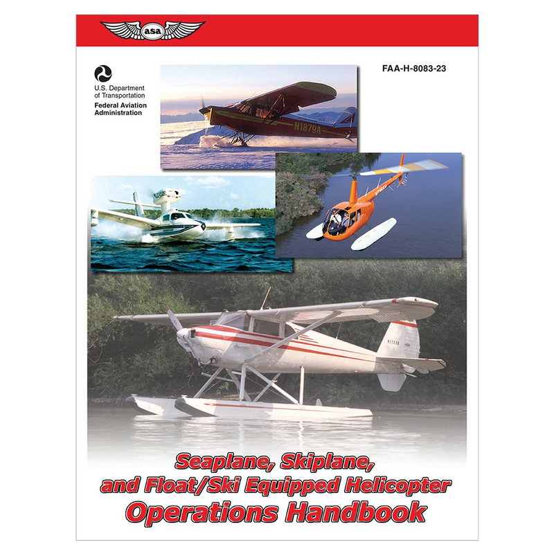Seaplane Skiplane and Float Ski-Equipped Helicopter Operations Handbook, FAA-H-8083-23
