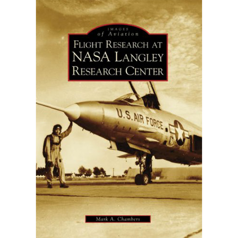 Flight Research at NASA Langley Research Center (Images of Aviation)