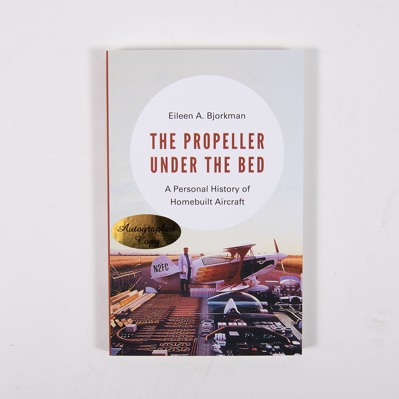 The Propeller under the Bed: A Personal History of Homebuilt Aircraft (Autographed)