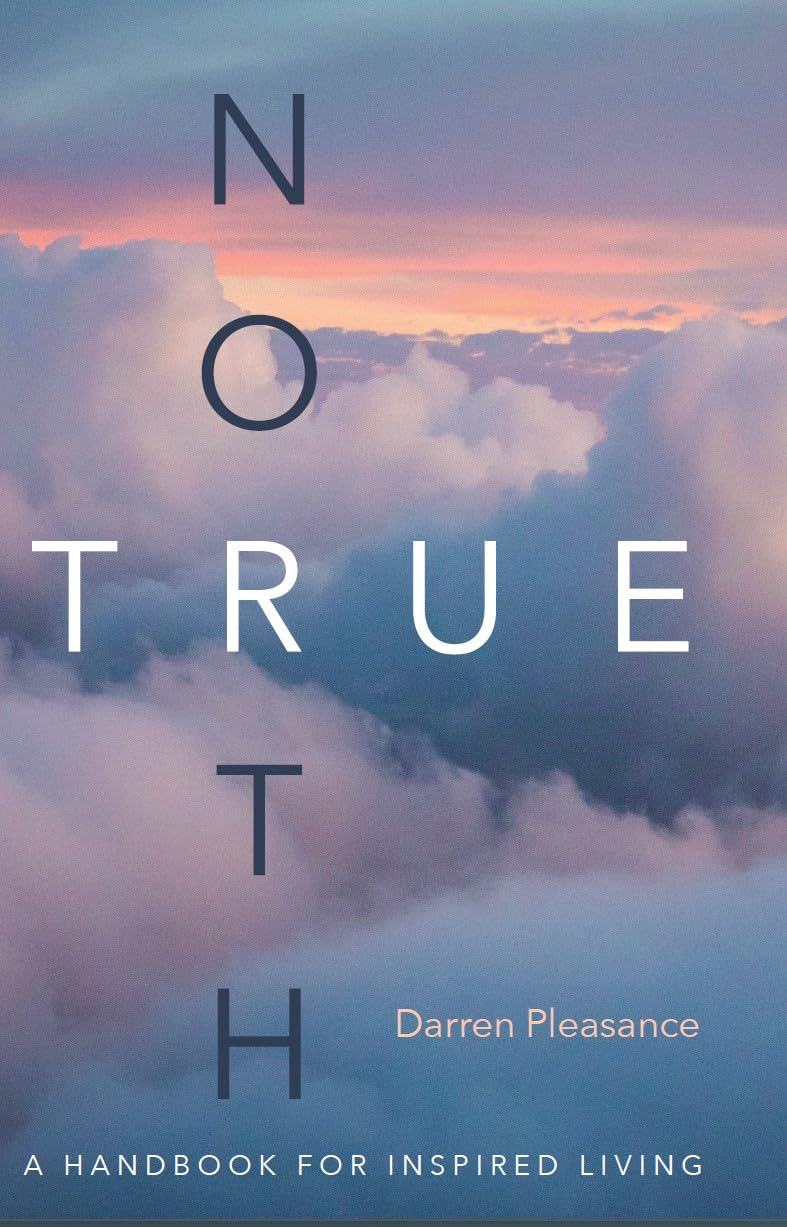 True North: A Handbook for Inspired Living