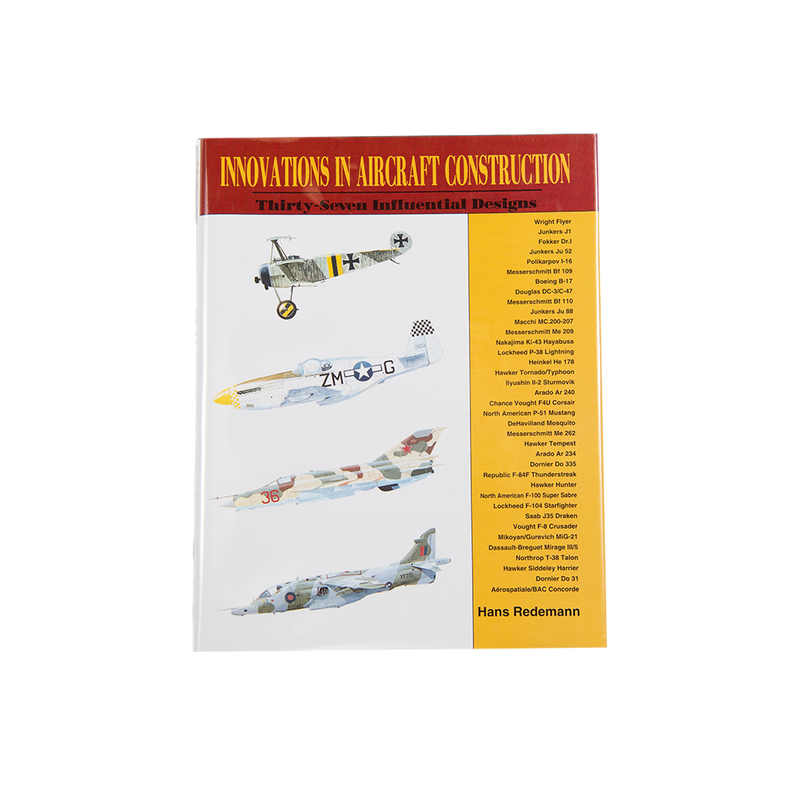 Innovations in Aircraft Construction: Thirty-Seven Influetnial Designs by Hans Redemann