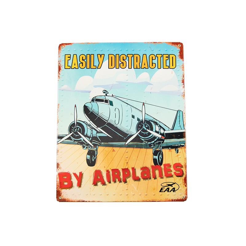EAA Easily Distracted by Airplanes Metal Sign, 12"x15"