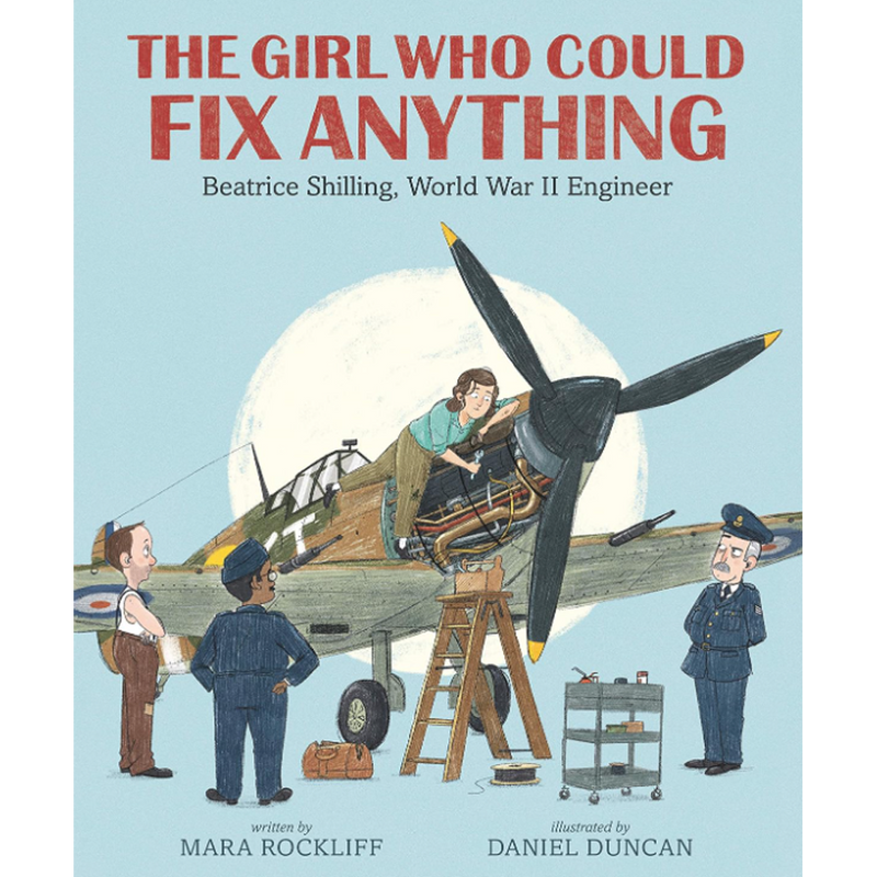 The Girl Who Could Fix Anything: Beatrice Shilling, World War II Engineer