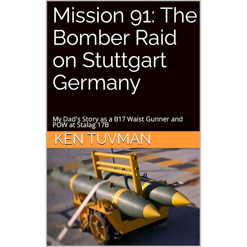 Mission 91: The Bomber Raid on Stuttgart Germany