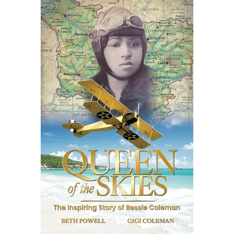 Queen of the Skies: The Inspiring Story of Bessie Coleman