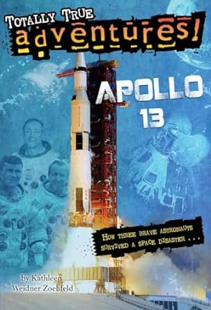 Apollo 13 How Three Brave Astronauts Survived a Space Disaster