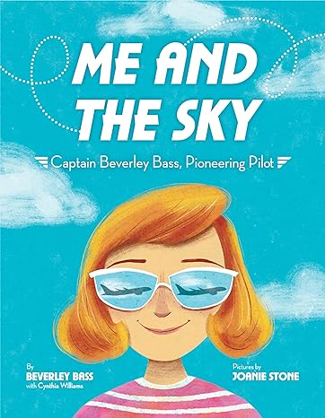 Me and the Sky: Captain Beverly Bass, Pioneering Pilot