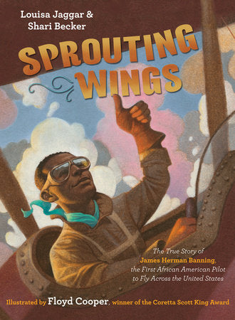 Sprouting Wings the True Story of James Herman Banning