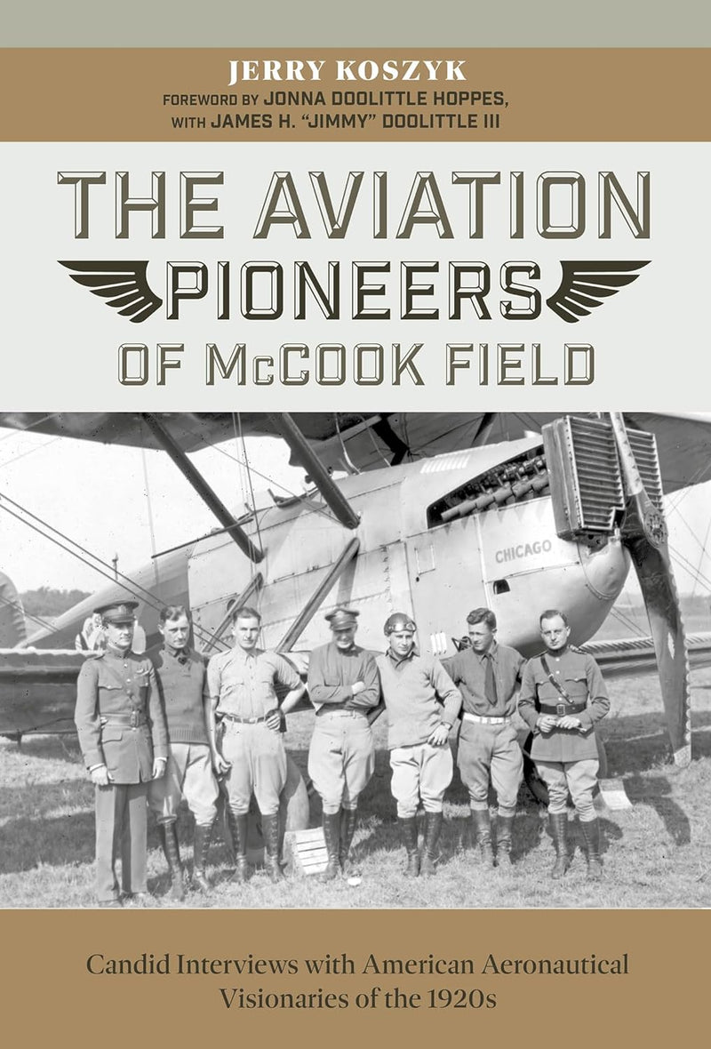The Aviation Pioneers of McCook Field: Candid Interviews with American Aeronautical Visionaries of the 1920s
