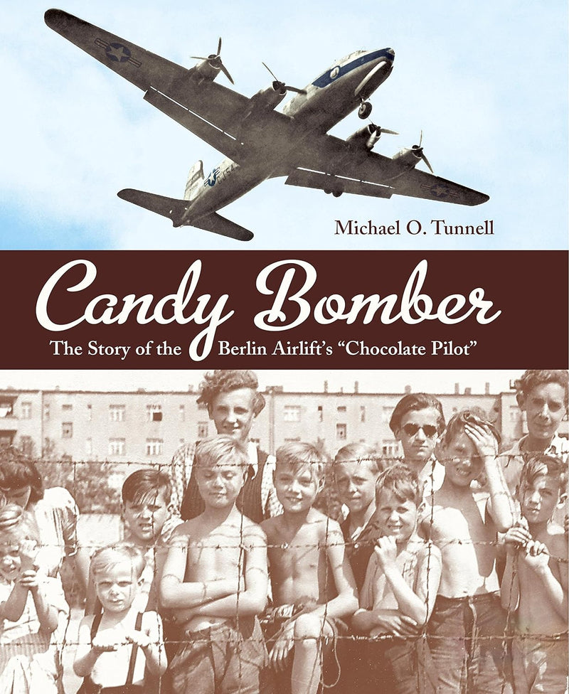 Candy Bomber: The Story of Berlin Airlift&