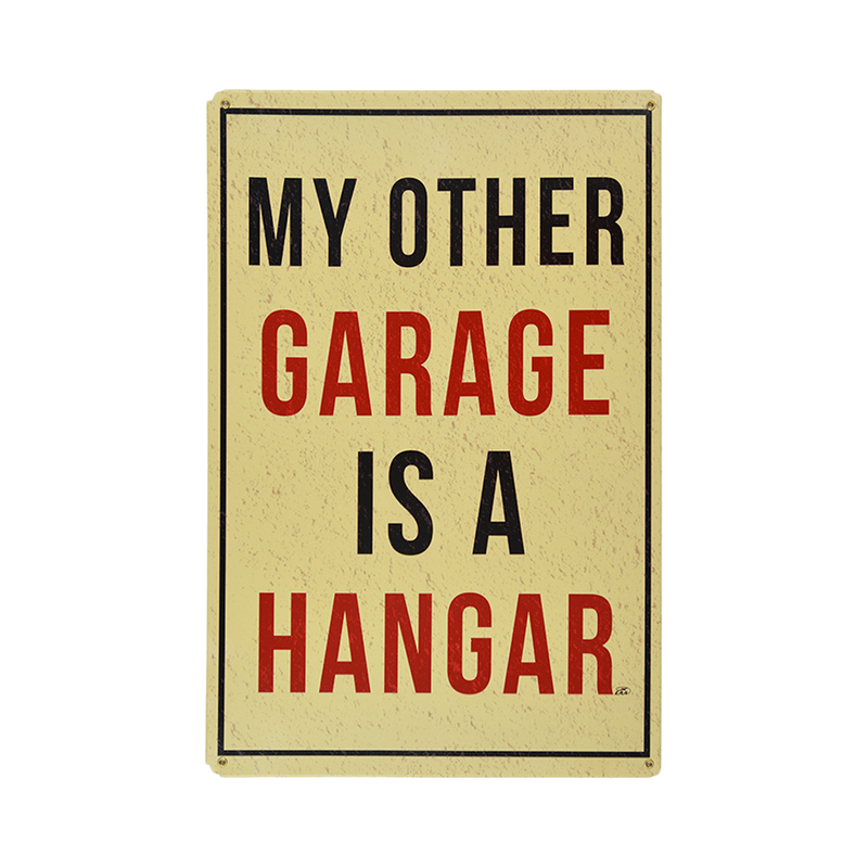 My Other Garage Is A Hangar Metal Sign