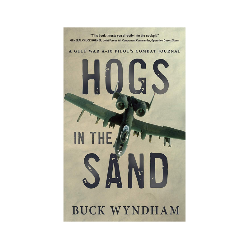 Hogs in the Sand: A Gulf War A-10 Pilot&