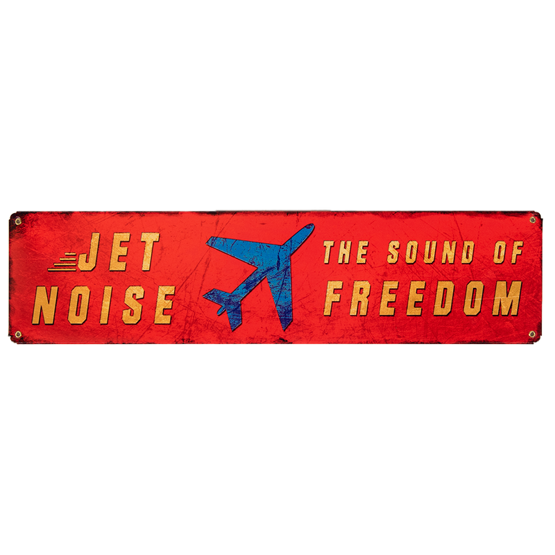Jet Noise the Sound of Freedom Sign